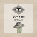 "The Gift Card" Why Hats